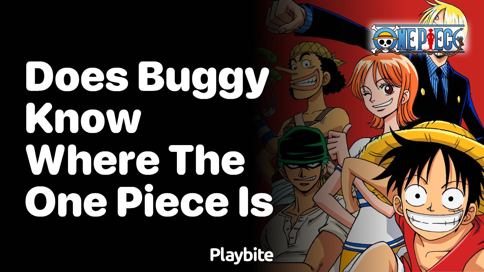 Does Buggy Know Where The One Piece Is?