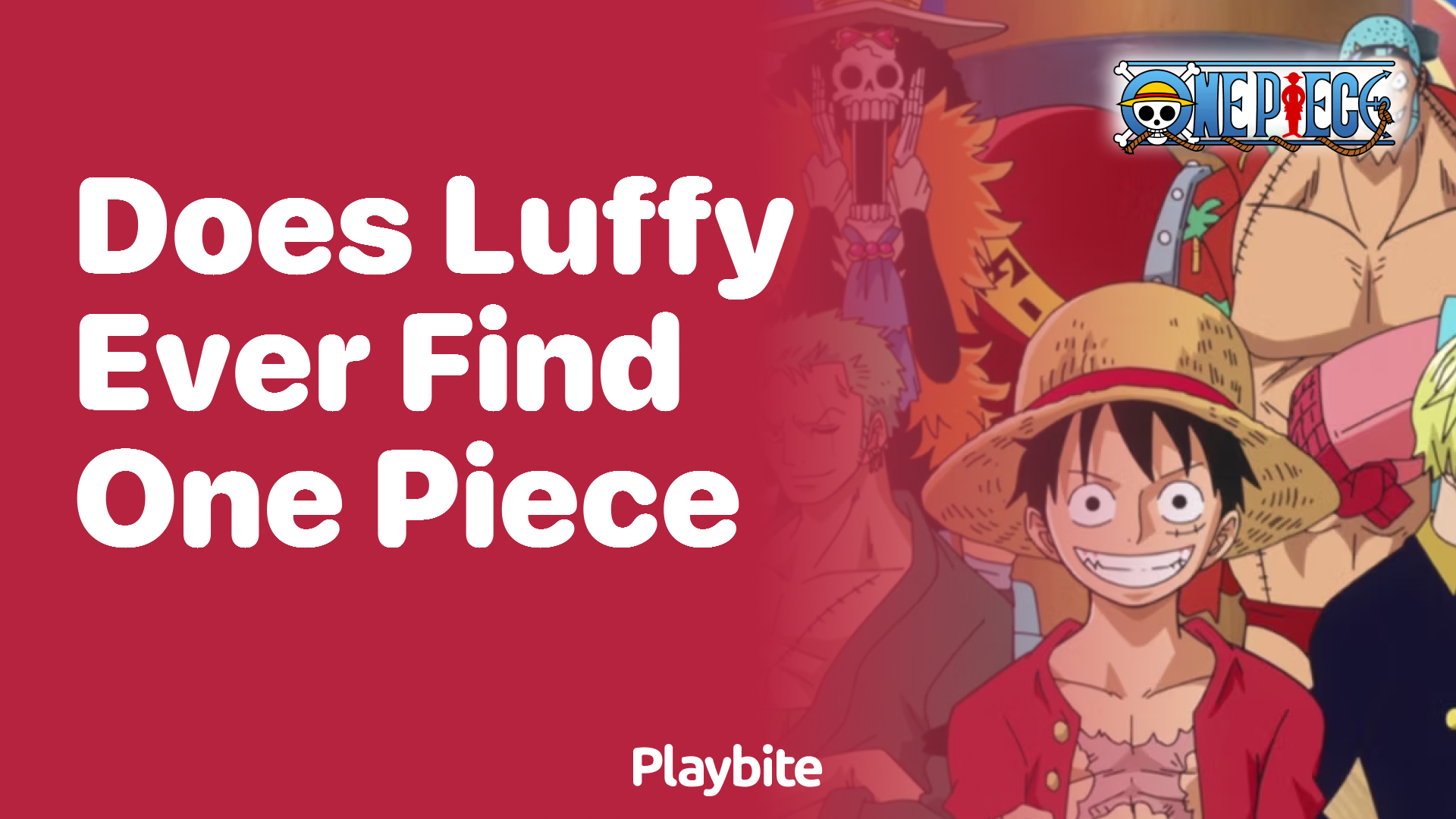 Does Luffy Ever Find One Piece?