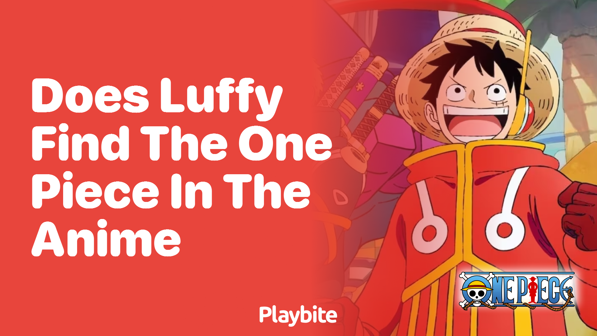 Does Luffy Find the One Piece in the Anime? - Playbite