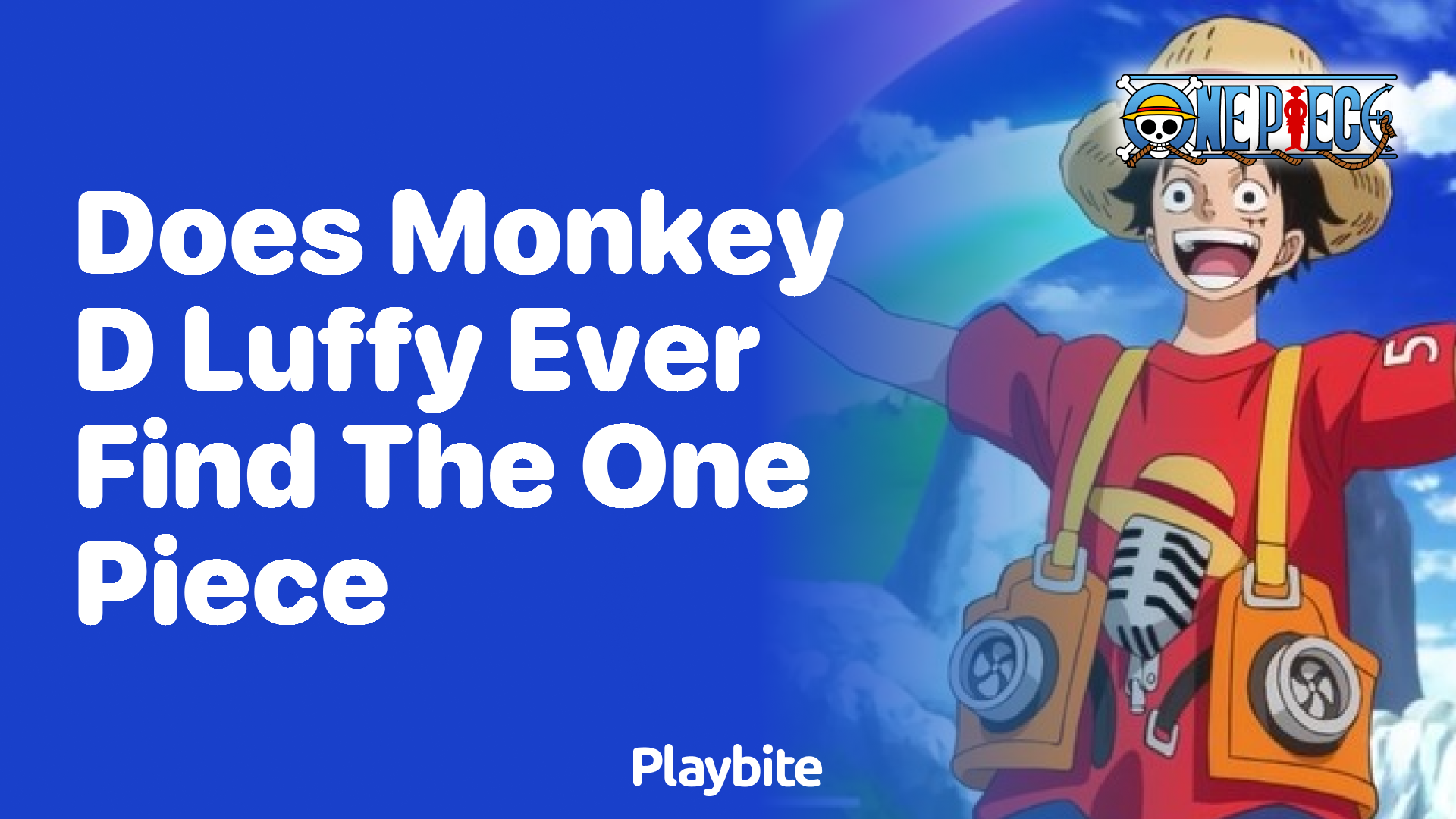 Does Monkey D. Luffy Ever Find The One Piece?