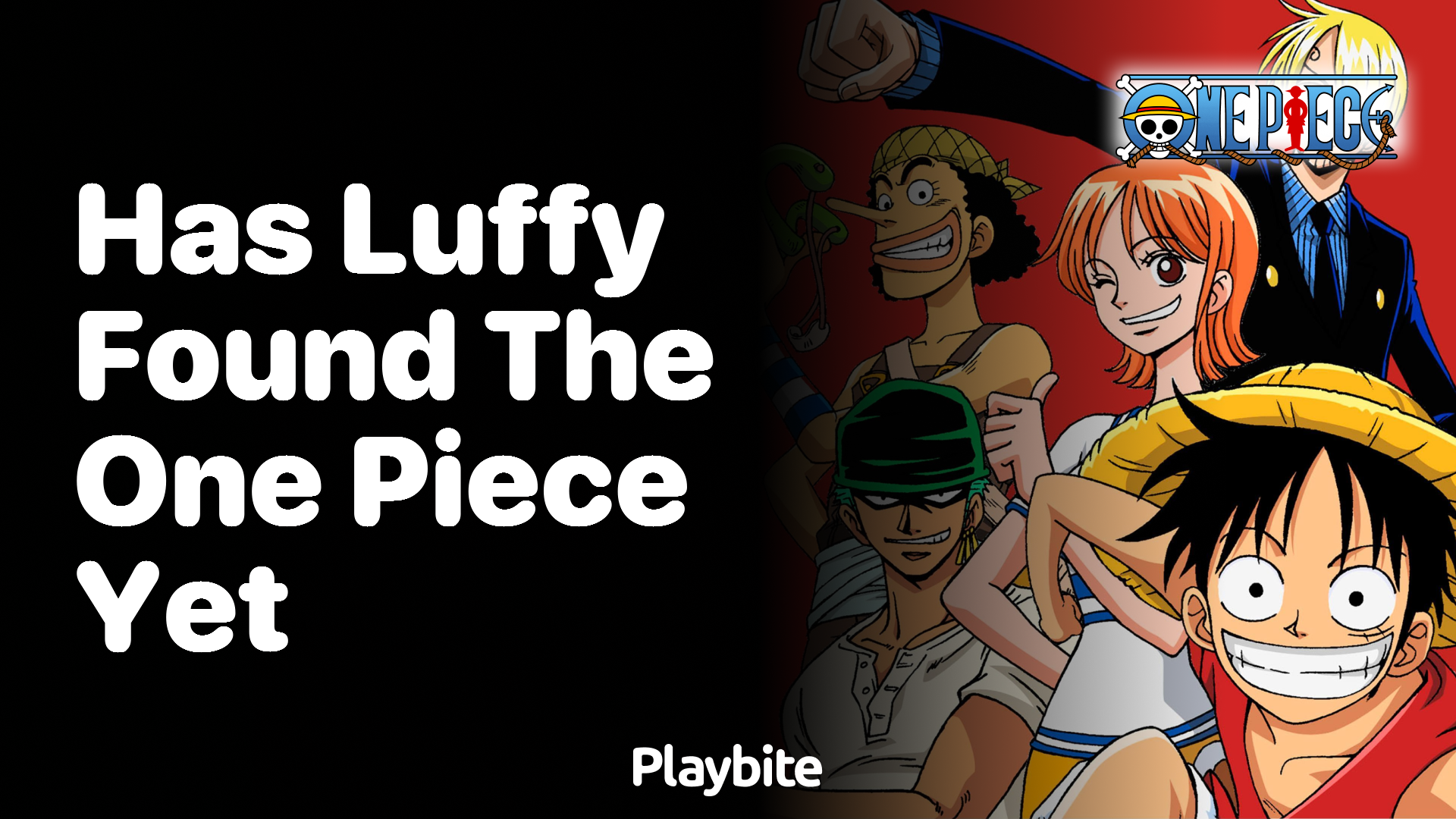 Has Luffy Found the One Piece Yet?