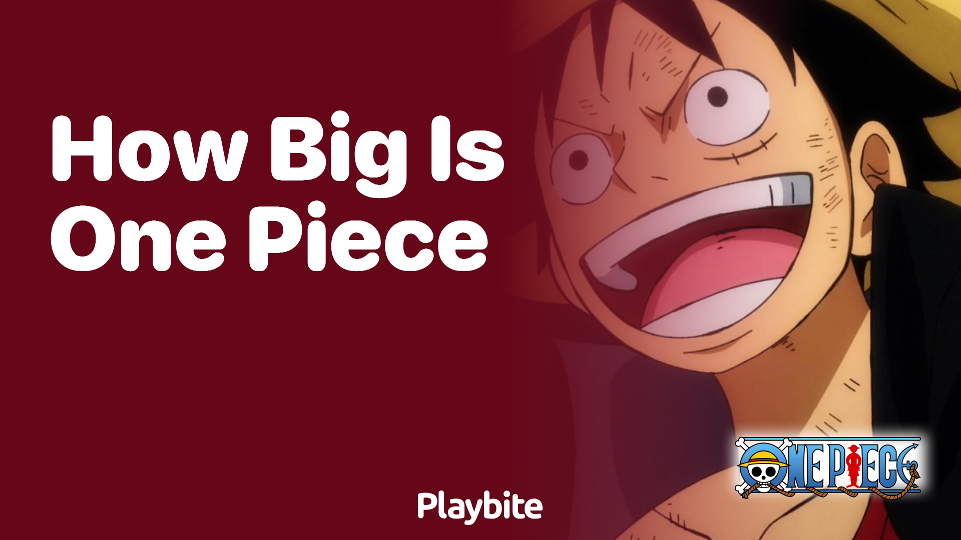 How Big is One Piece? Exploring the Scale of This Epic Adventure