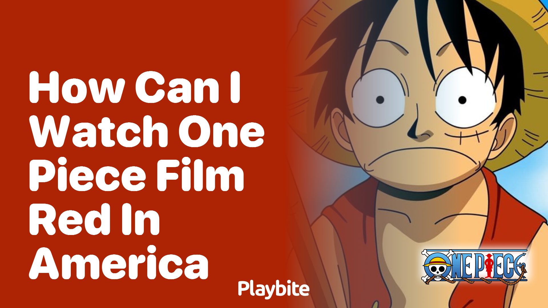 How Can I Watch One Piece Film Red in America?