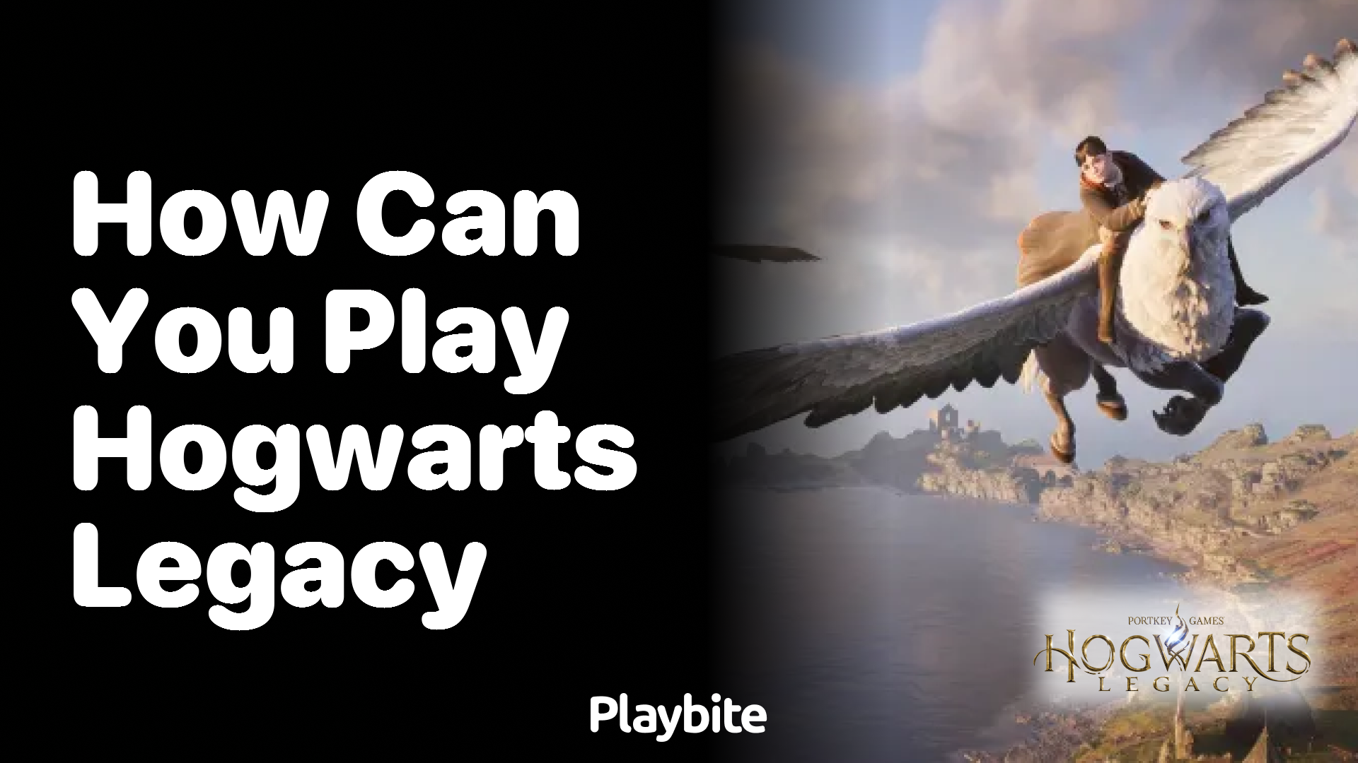 How Can You Play Hogwarts Legacy?