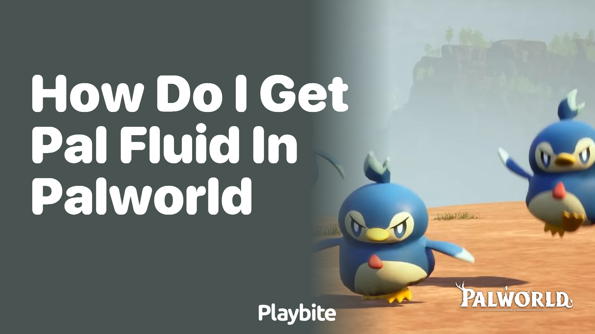 How do I get Pal fluid in Palworld?