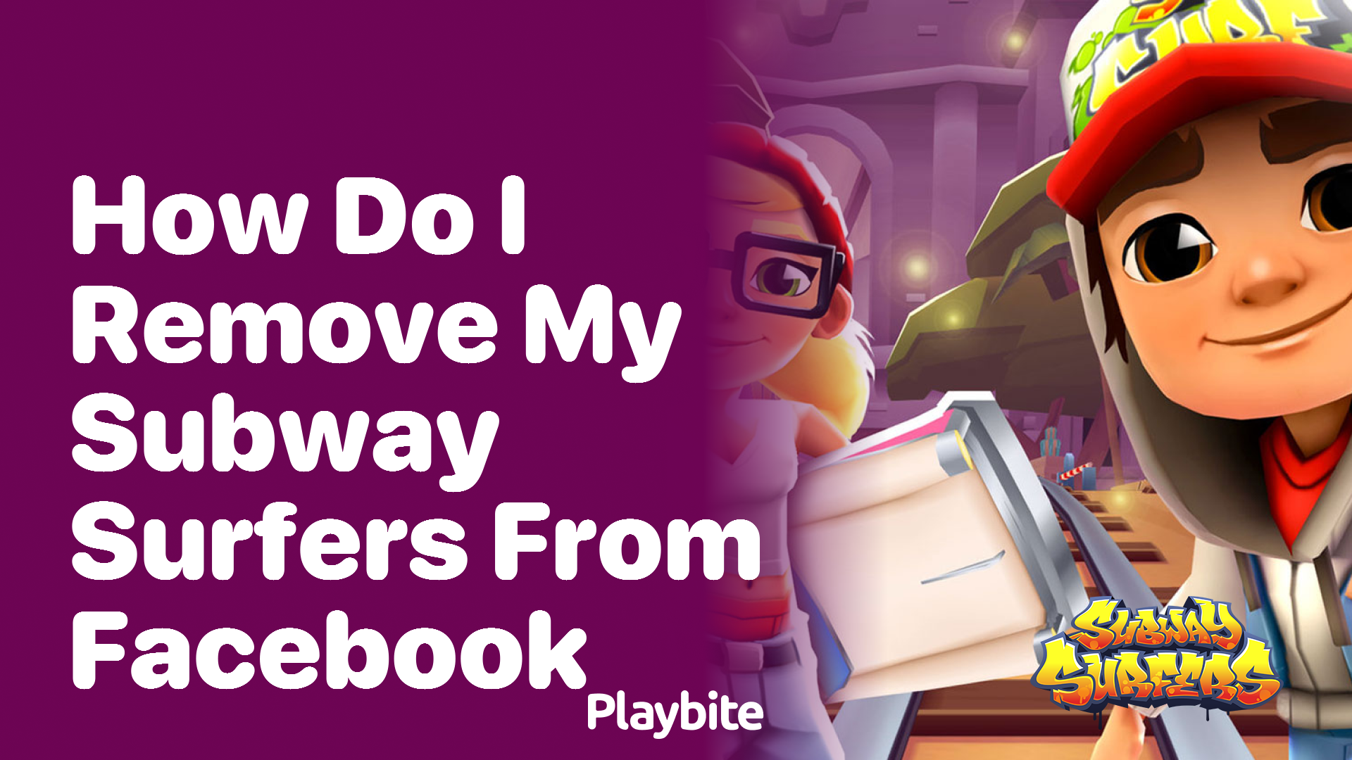 How do I remove my Subway Surfers from Facebook?