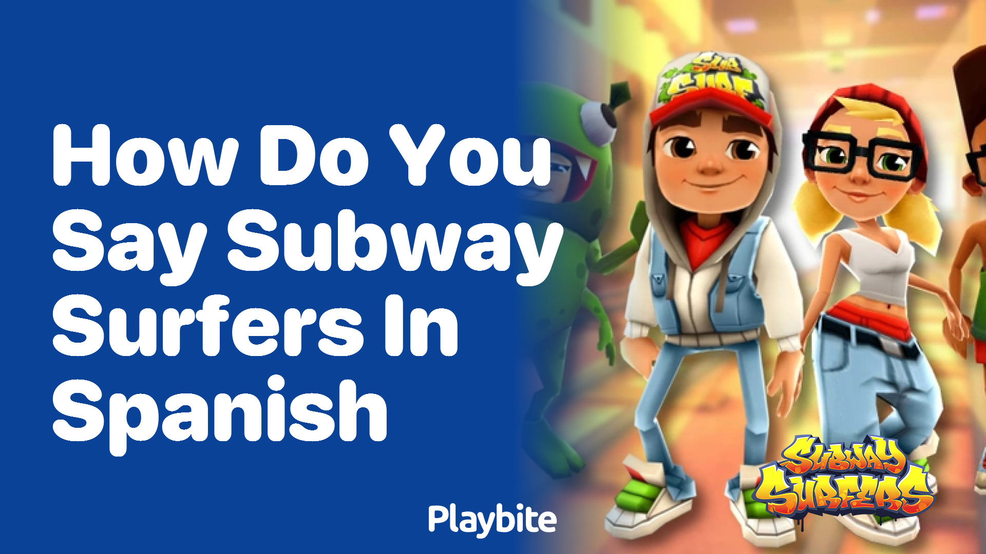 How do you say &#8216;Subway Surfers&#8217; in Spanish?