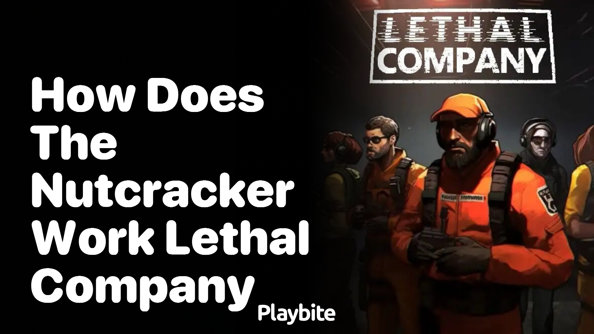 How does the Nutcracker work in Lethal Company?