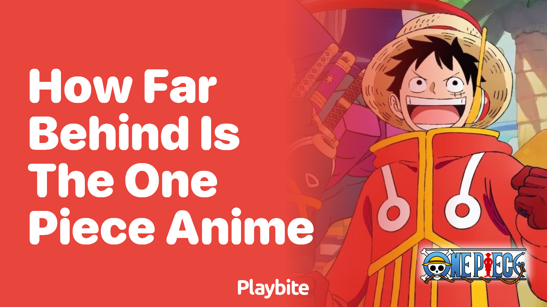 How Far Behind Is the One Piece Anime Compared to the Manga? - Playbite