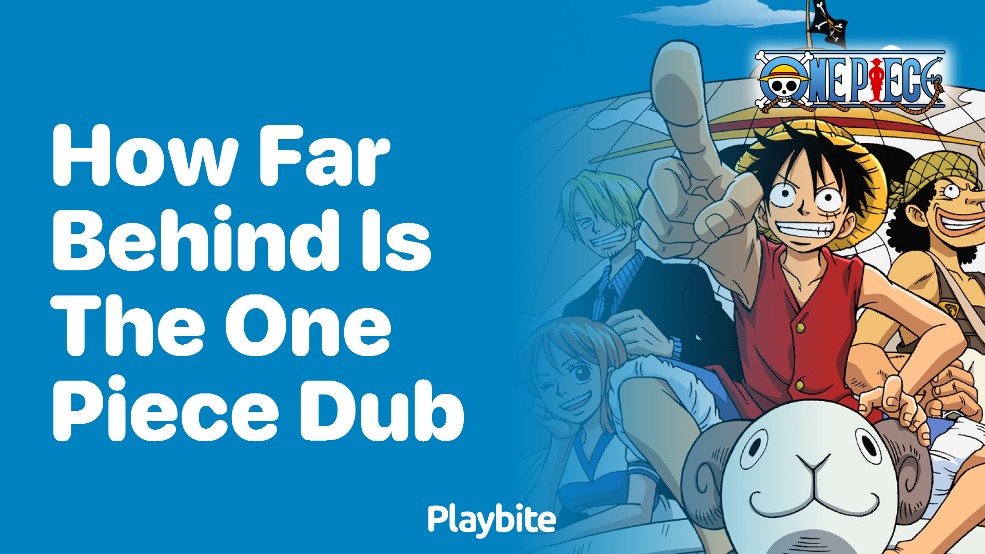 How Far Behind Is the One Piece Dub?