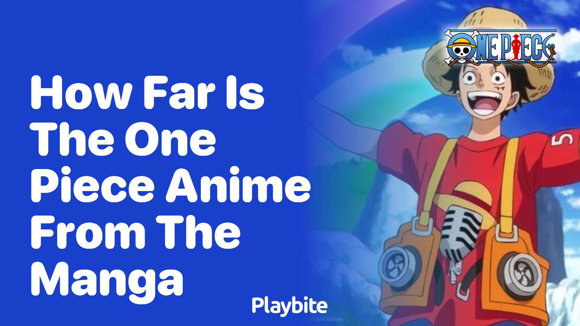 How Far Is the One Piece Anime from the Manga? - Playbite