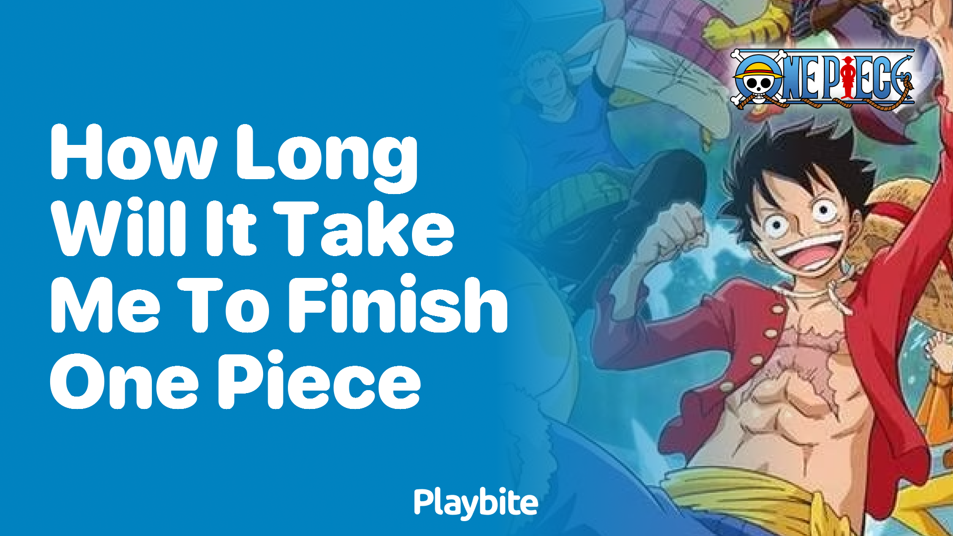 How long will it take me to finish One Piece? - Playbite