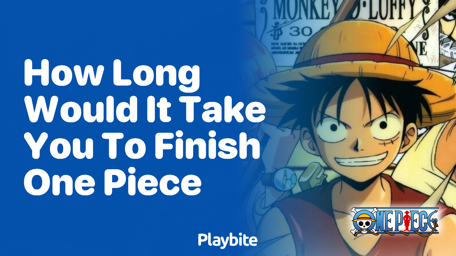 How long would it take to finish One Piece?