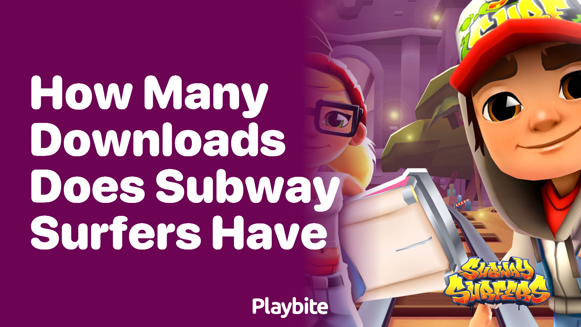 How Many Downloads Does Subway Surfers Have?