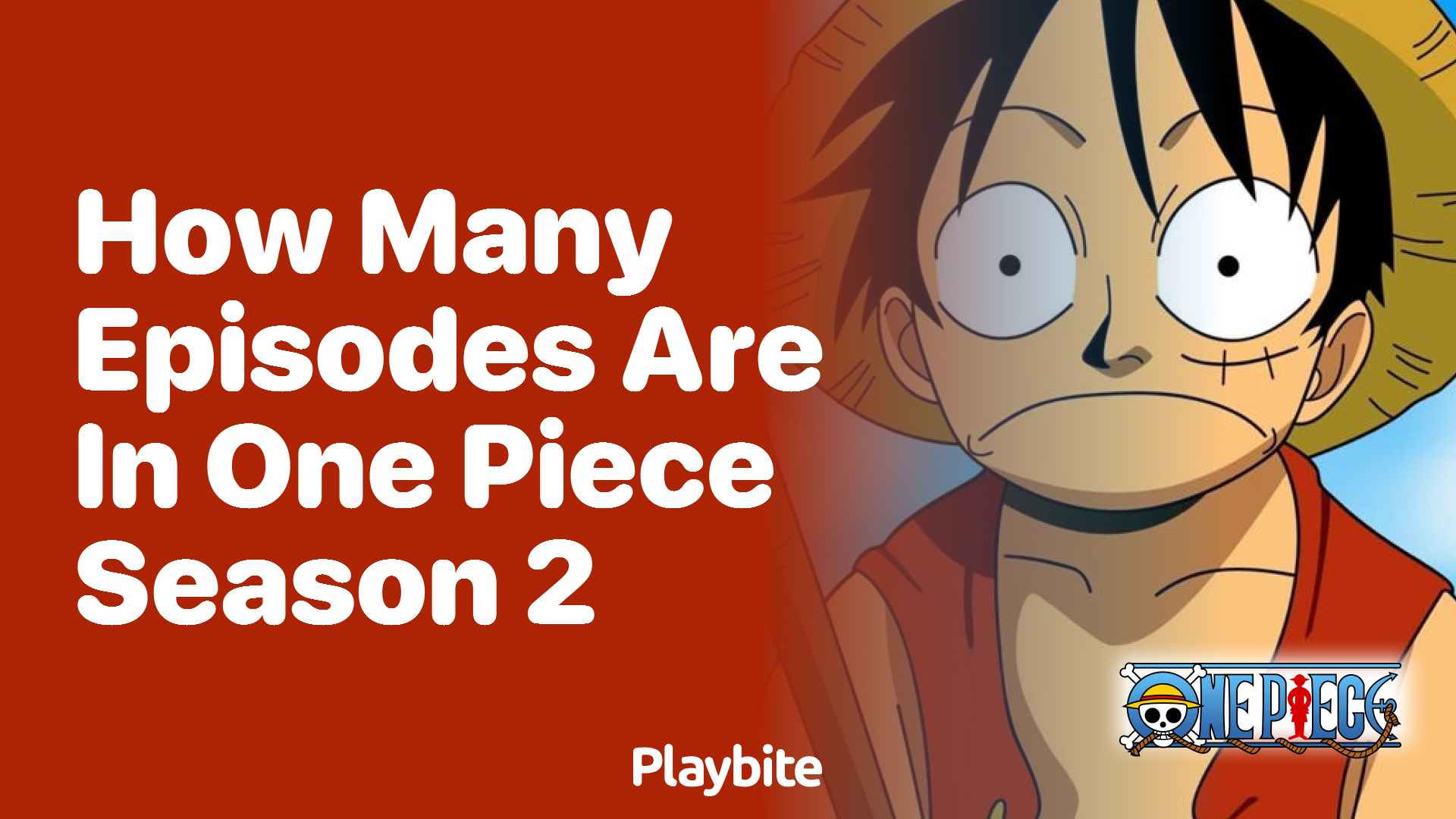 How many episodes are in One Piece Season 2?