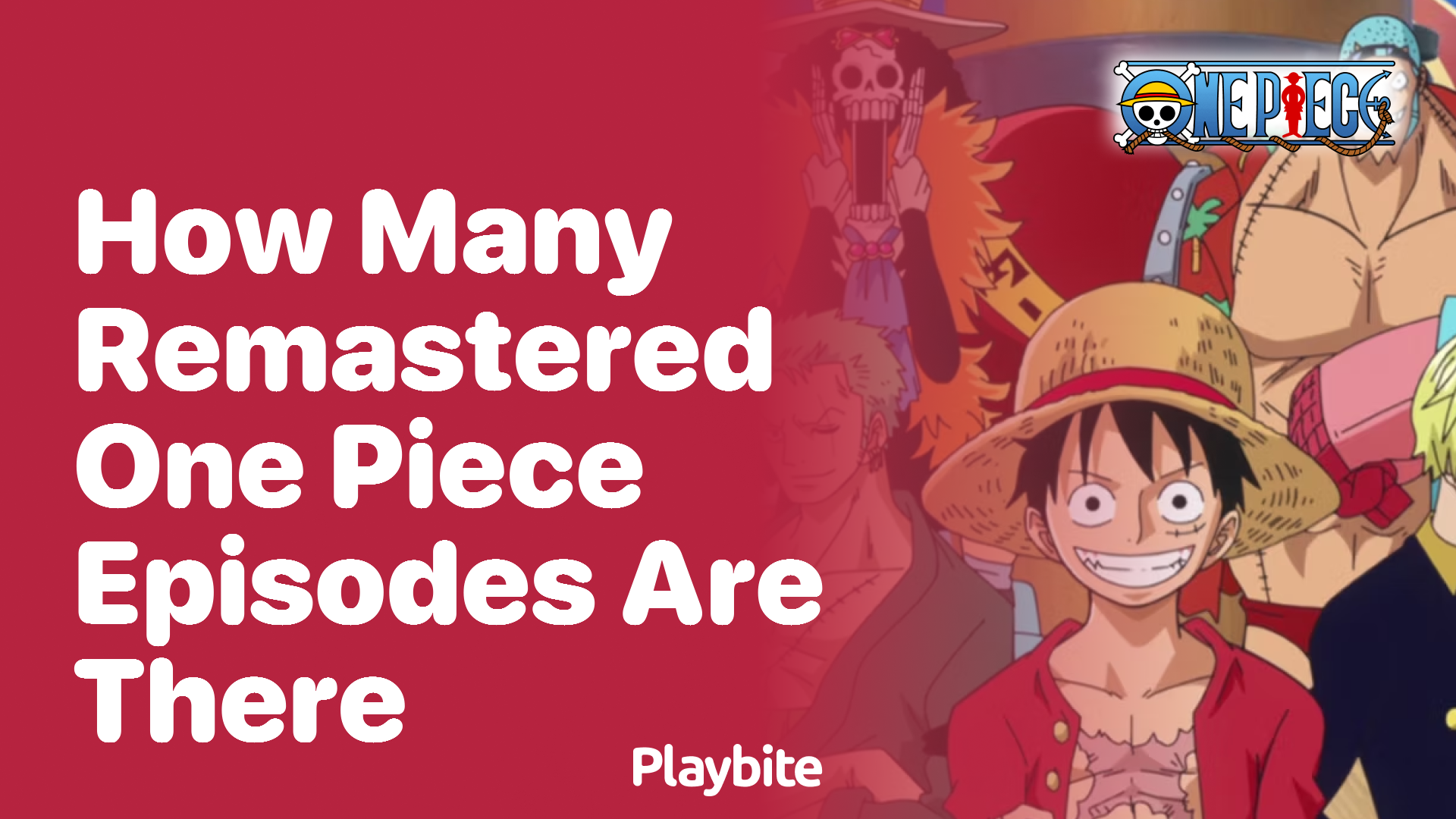 How many remastered One Piece episodes are there? - Playbite