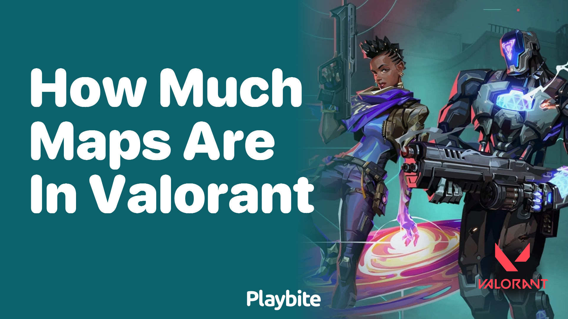 How many maps are in Valorant?