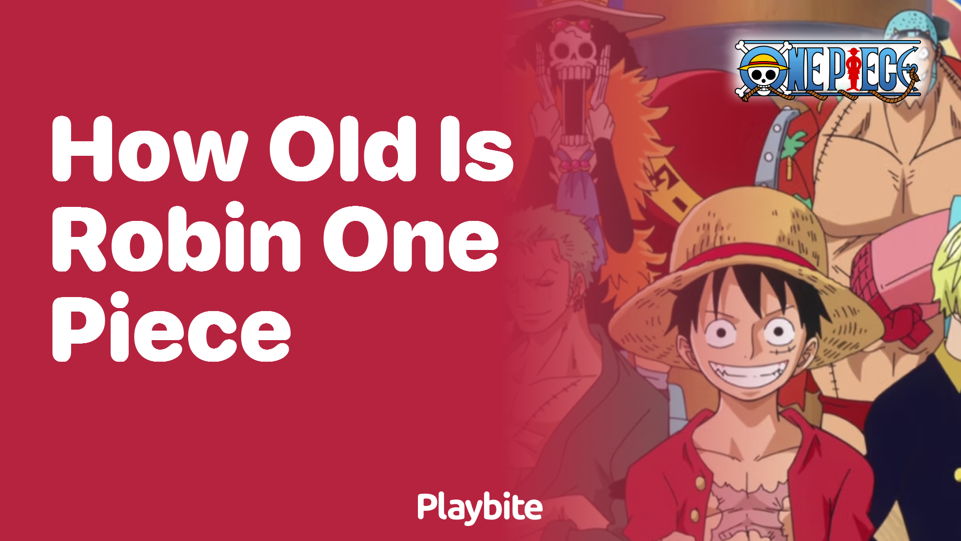 How Old is Robin from One Piece? - Playbite