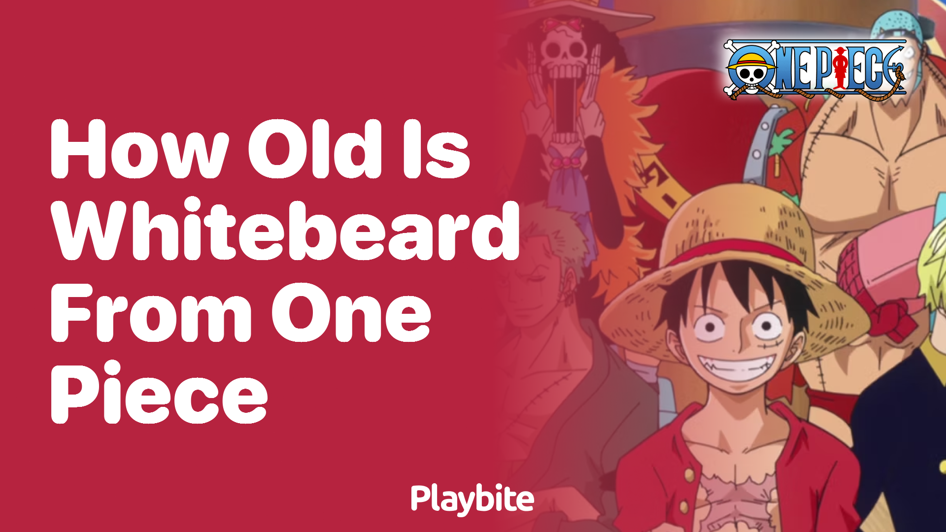 How old is Whitebeard from One Piece?