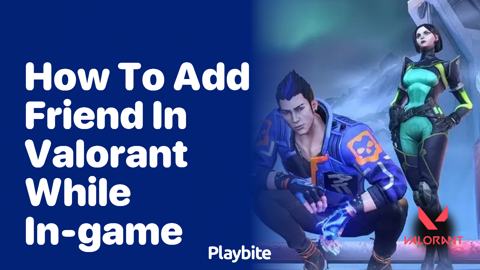 How to add a friend in Valorant while in-game