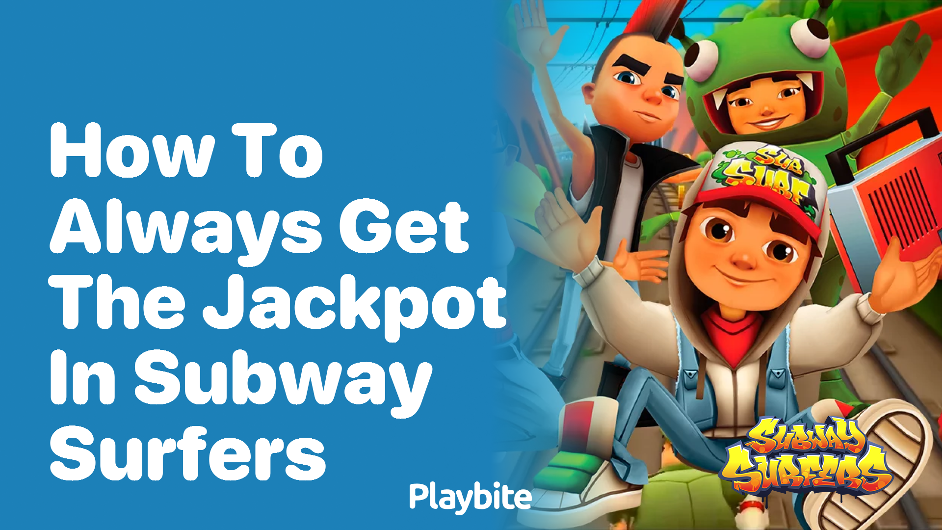 How to always get the jackpot in Subway Surfers