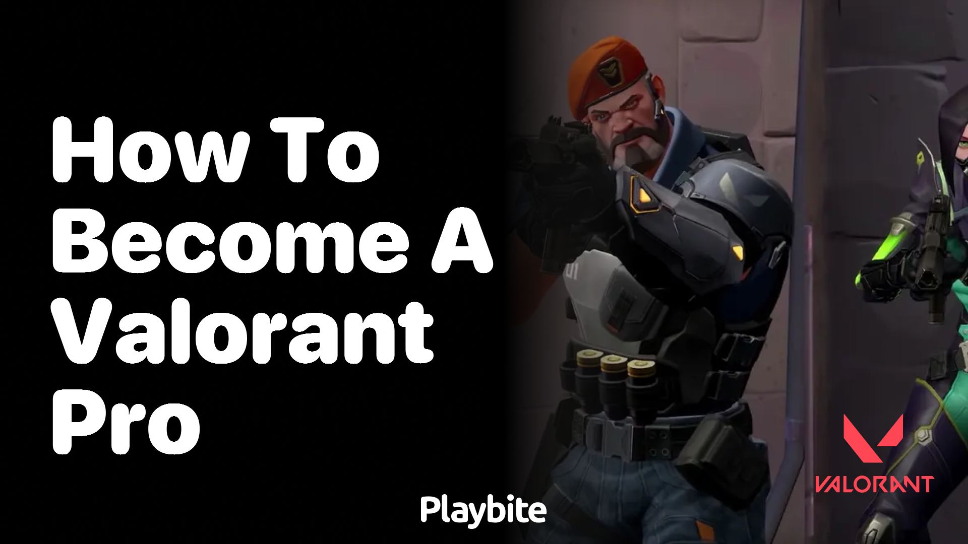 How to become a Valorant pro