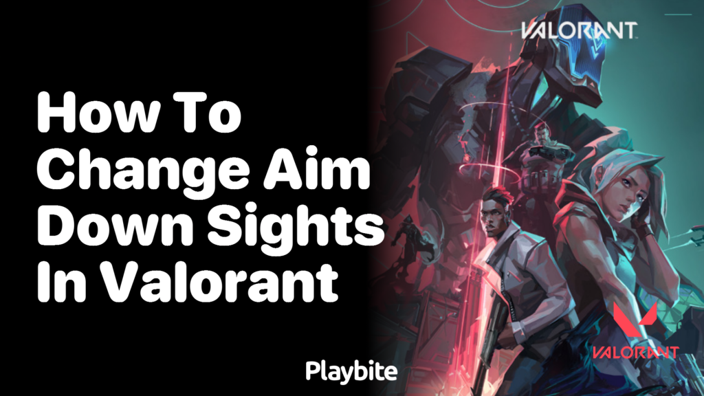 How to change aim down sights in Valorant - Playbite