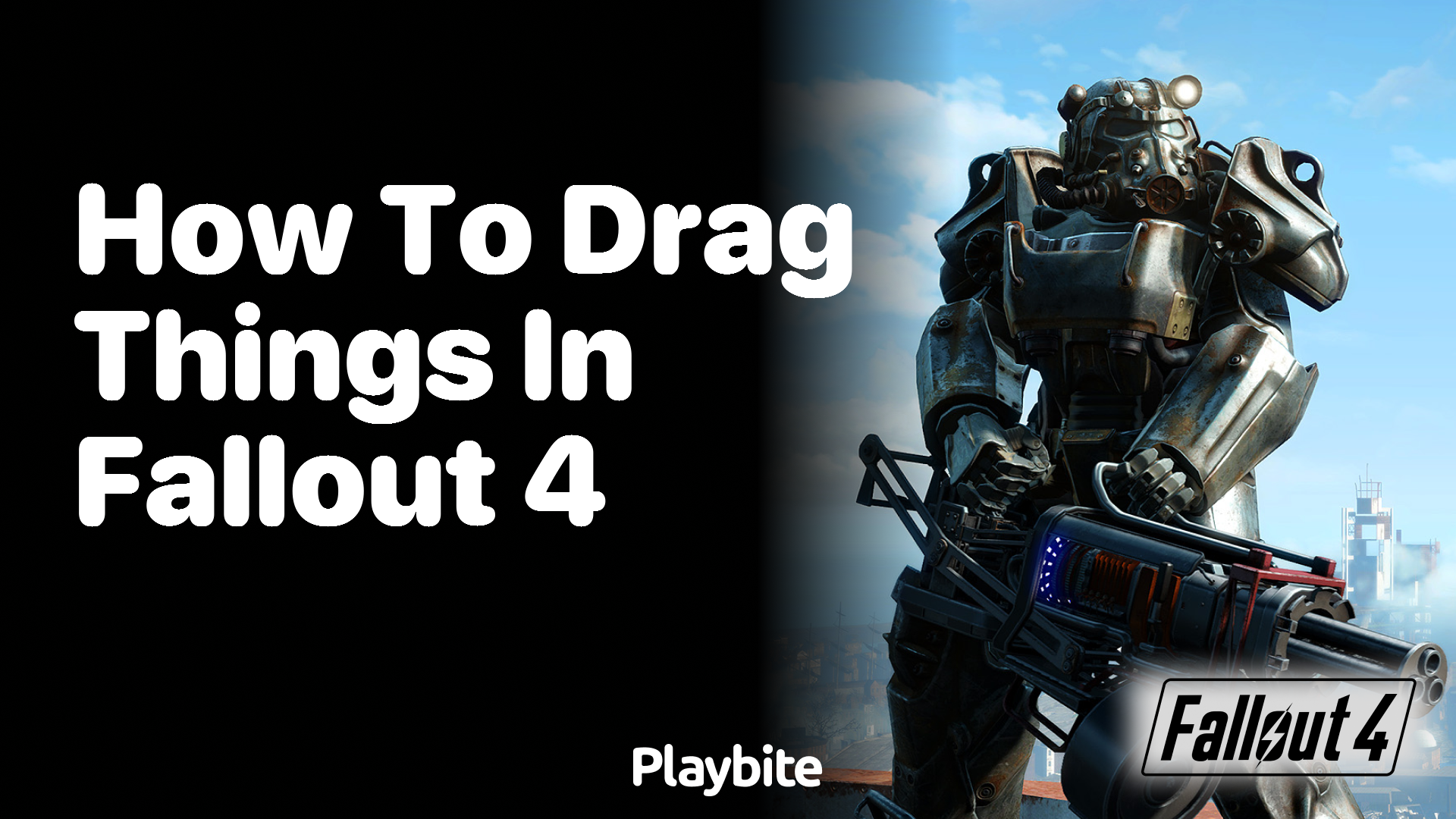 How to Drag Things in Fallout 4