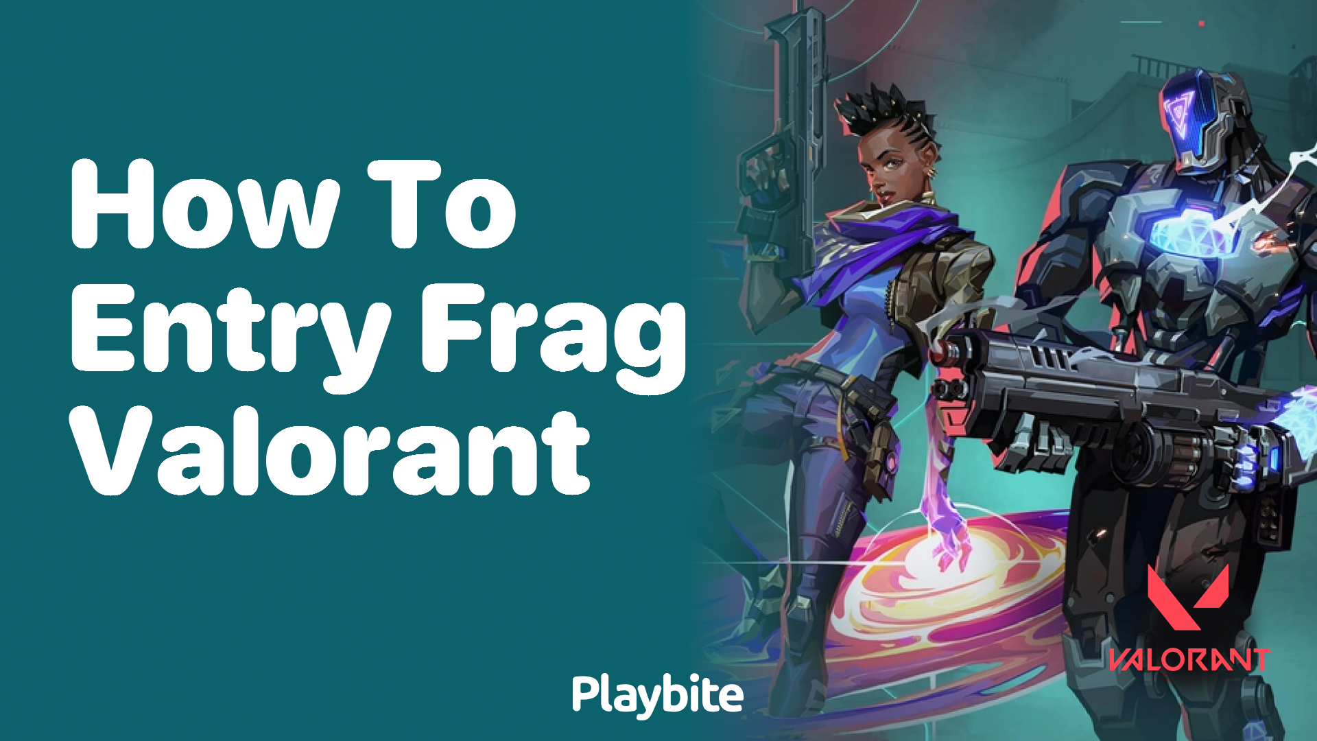 How to Entry Frag in Valorant