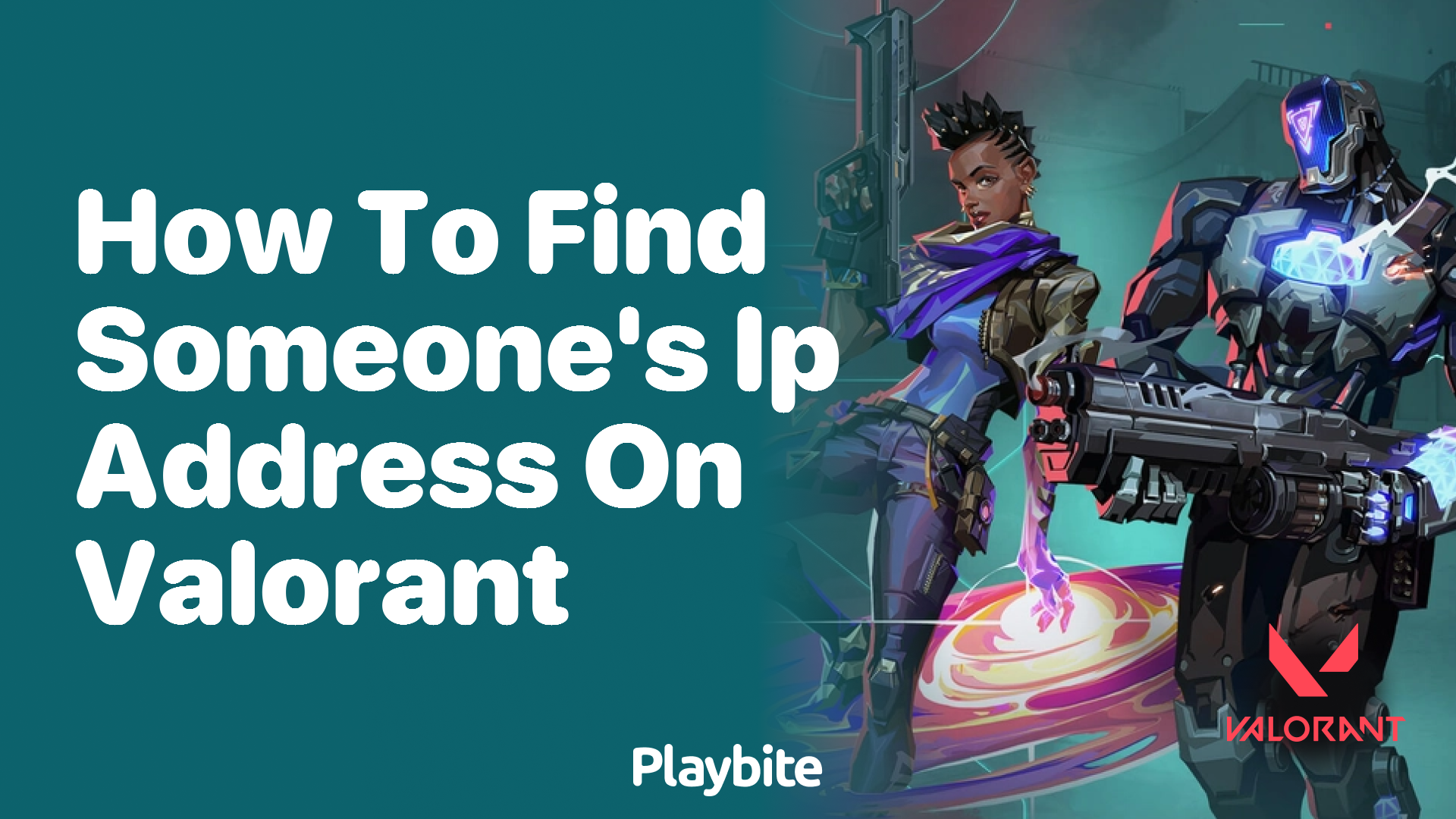 How to find someone&#8217;s IP address on Valorant?