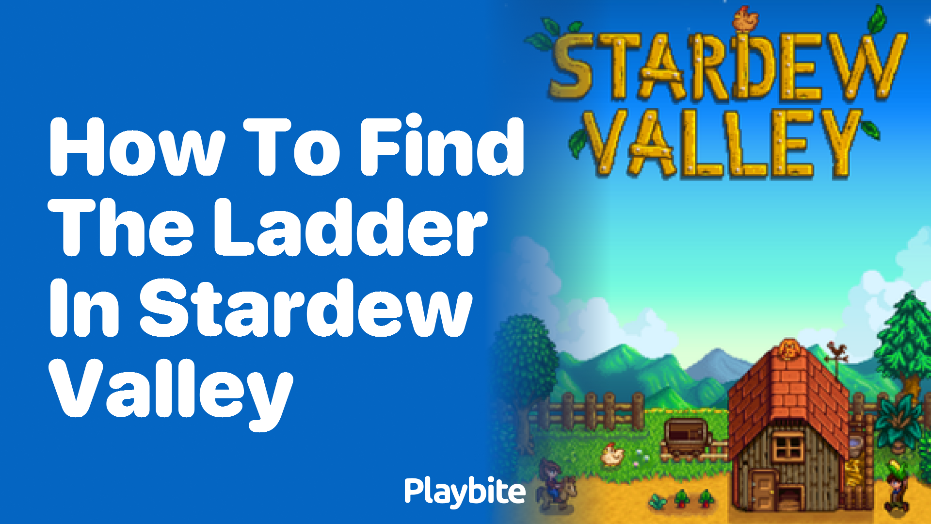 How to find the ladder in Stardew Valley