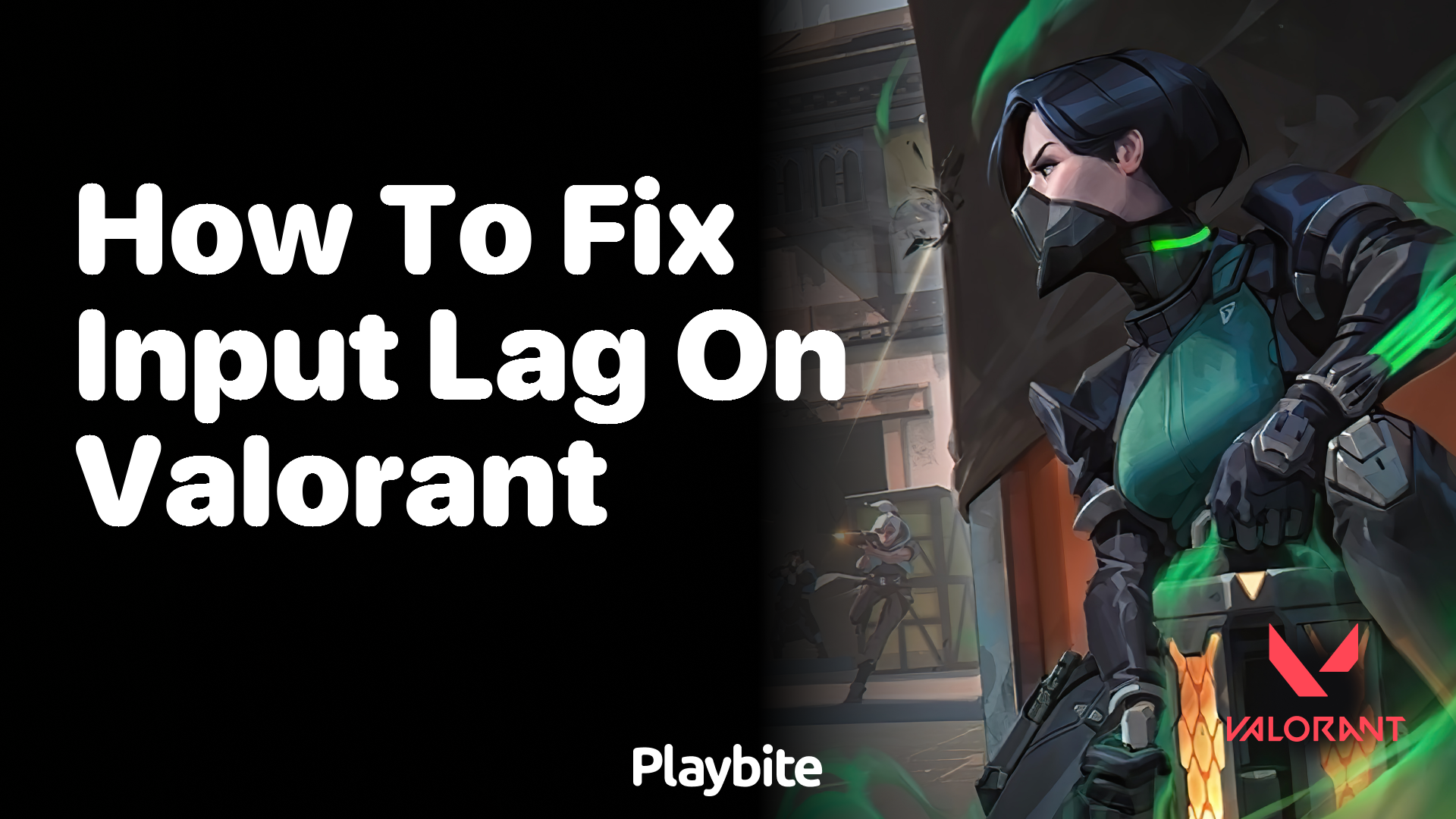 How to Fix Input Lag on Valorant