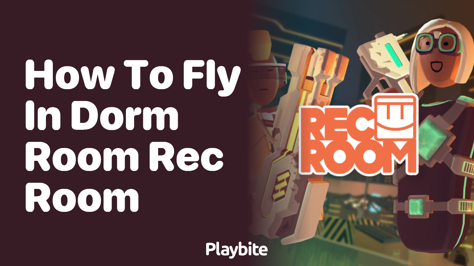 How To Fly In Dorm Room In Rec Room? - Playbite