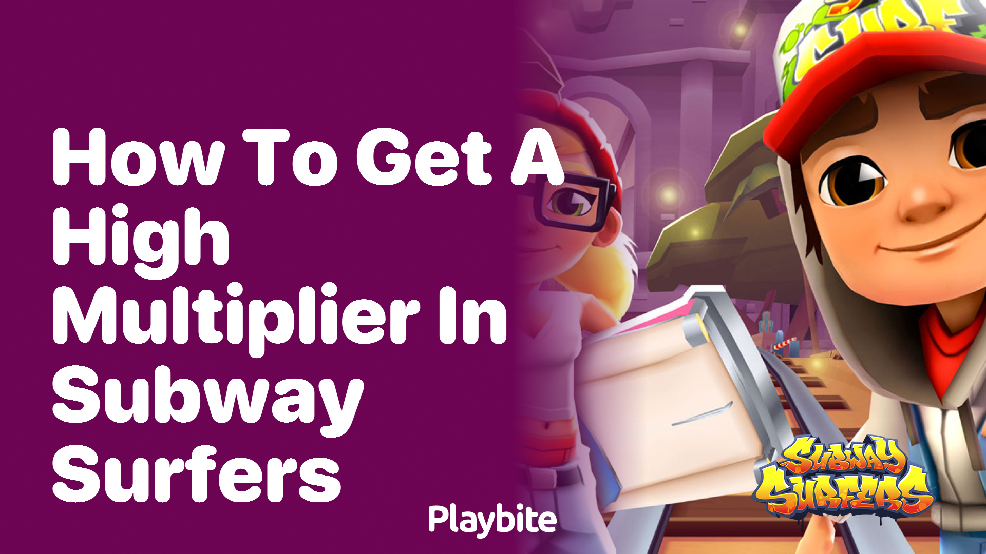 How to get a high multiplier in Subway Surfers