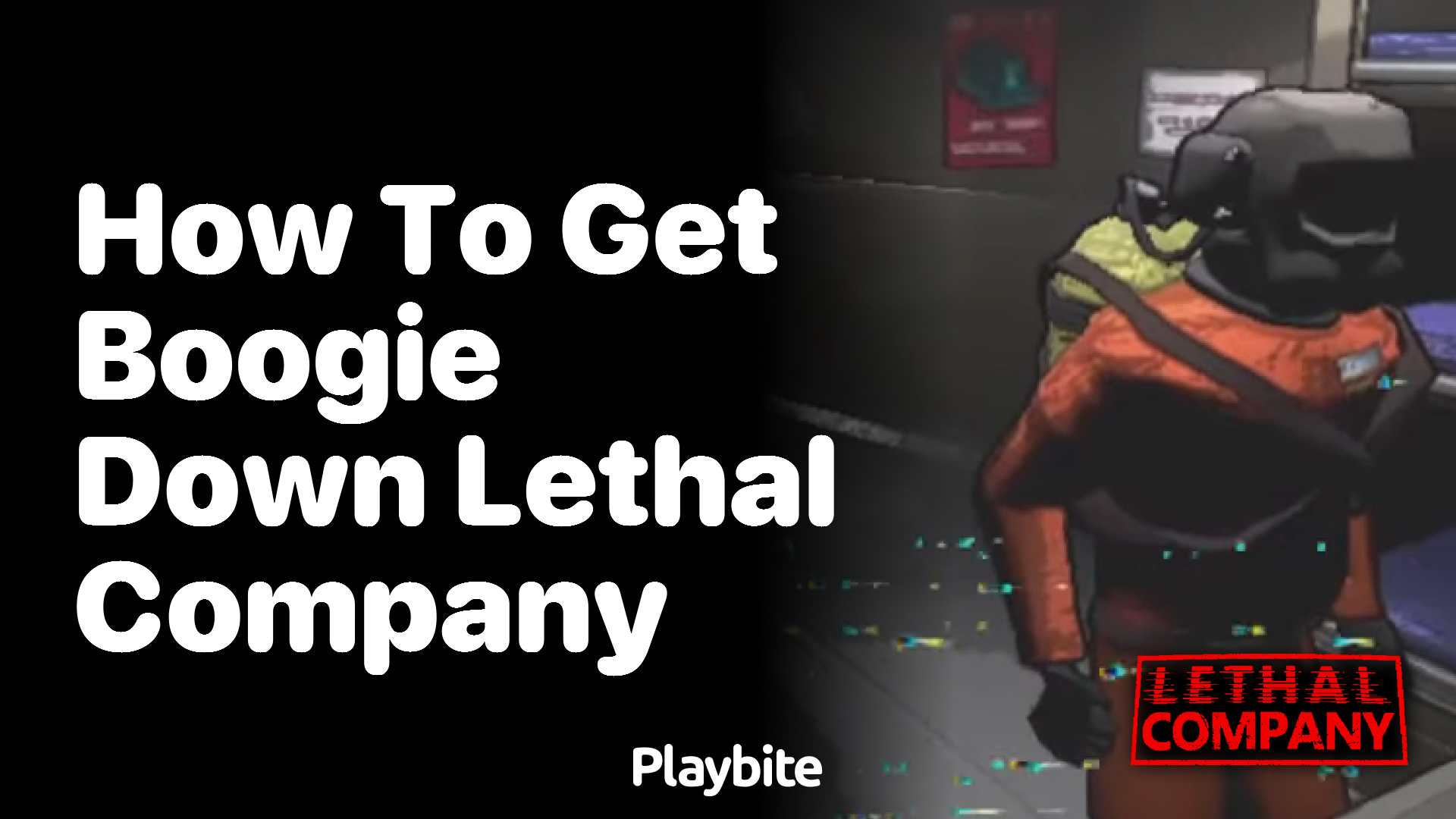 How to Get Boogie Down in Lethal Company Playbite