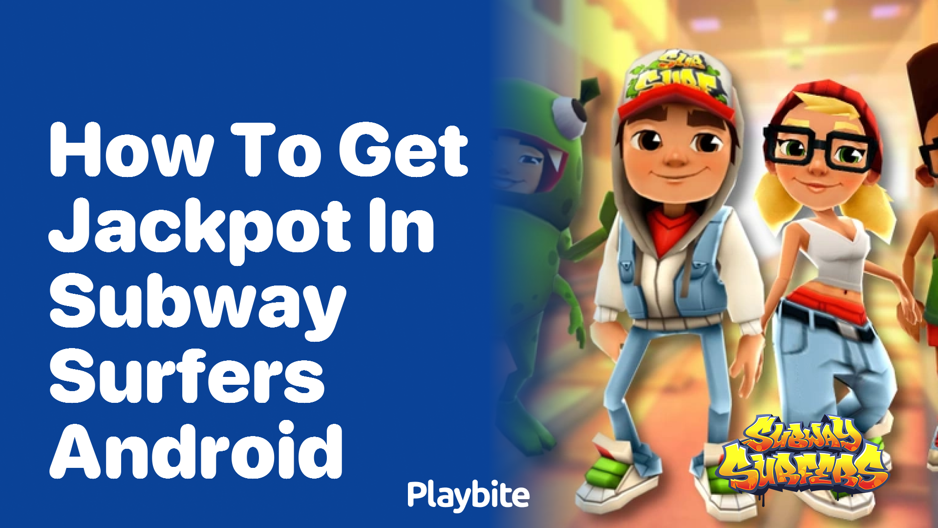 How to get the jackpot in Subway Surfers Android?