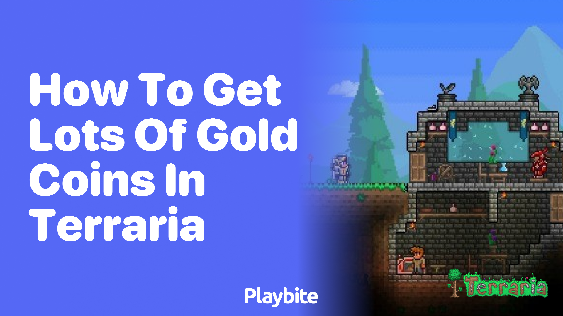 How to get lots of gold coins in Terraria Playbite