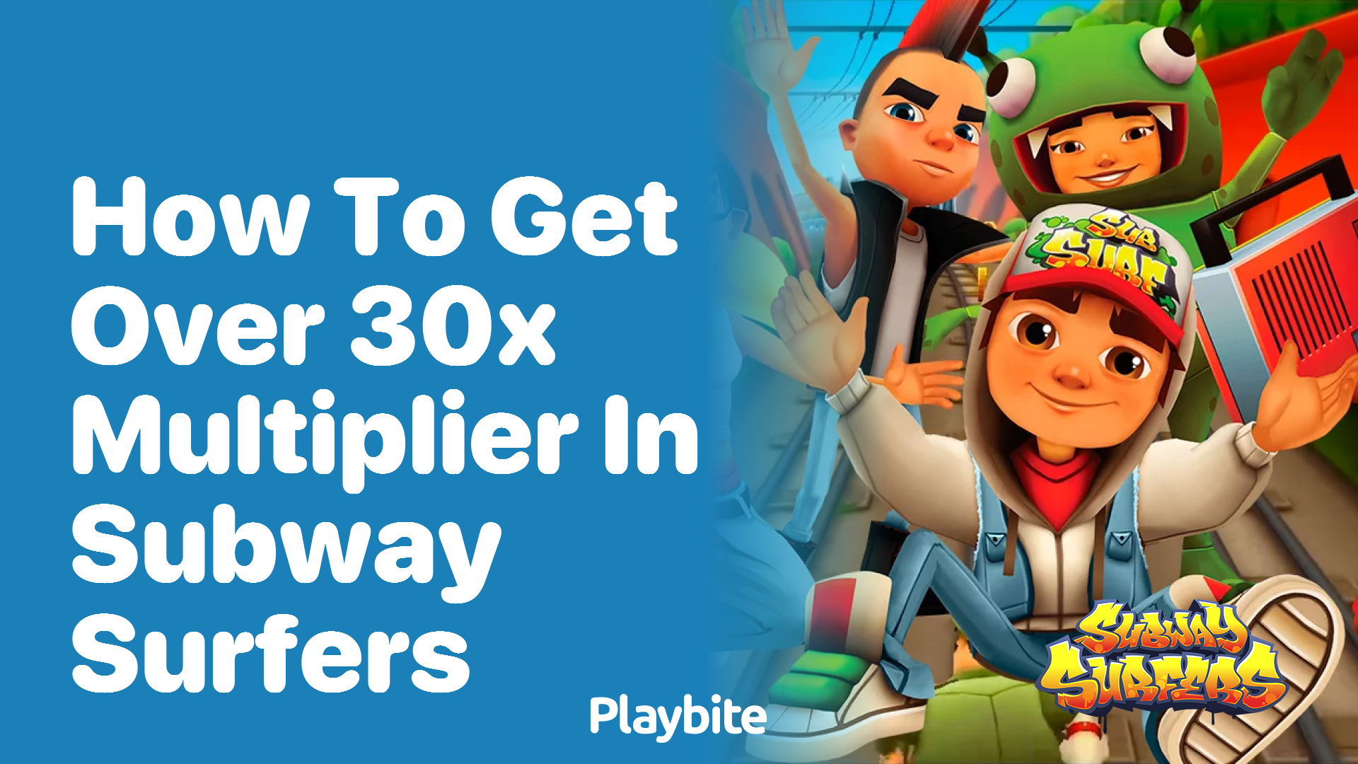 How to get over a 30x multiplier in Subway Surfers?