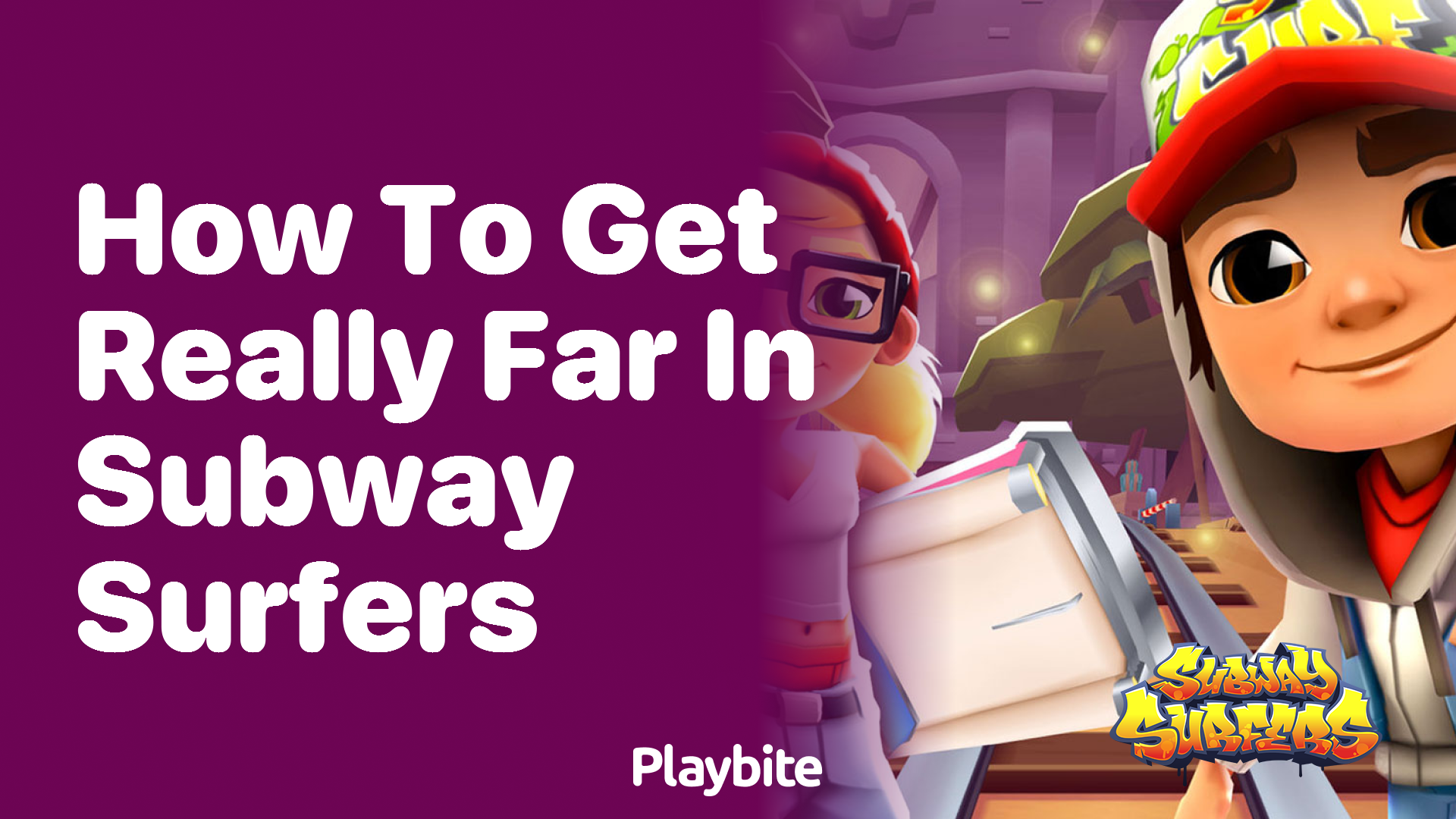 How to Get Really Far in Subway Surfers