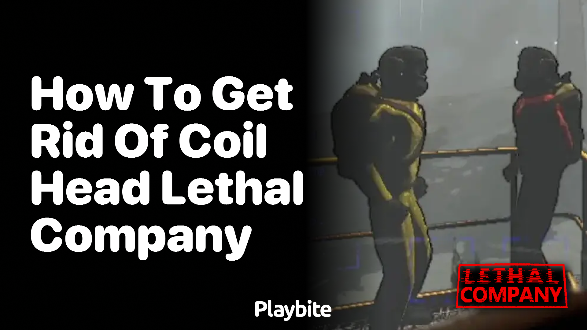 How to Get Rid of Coil head in Lethal Company