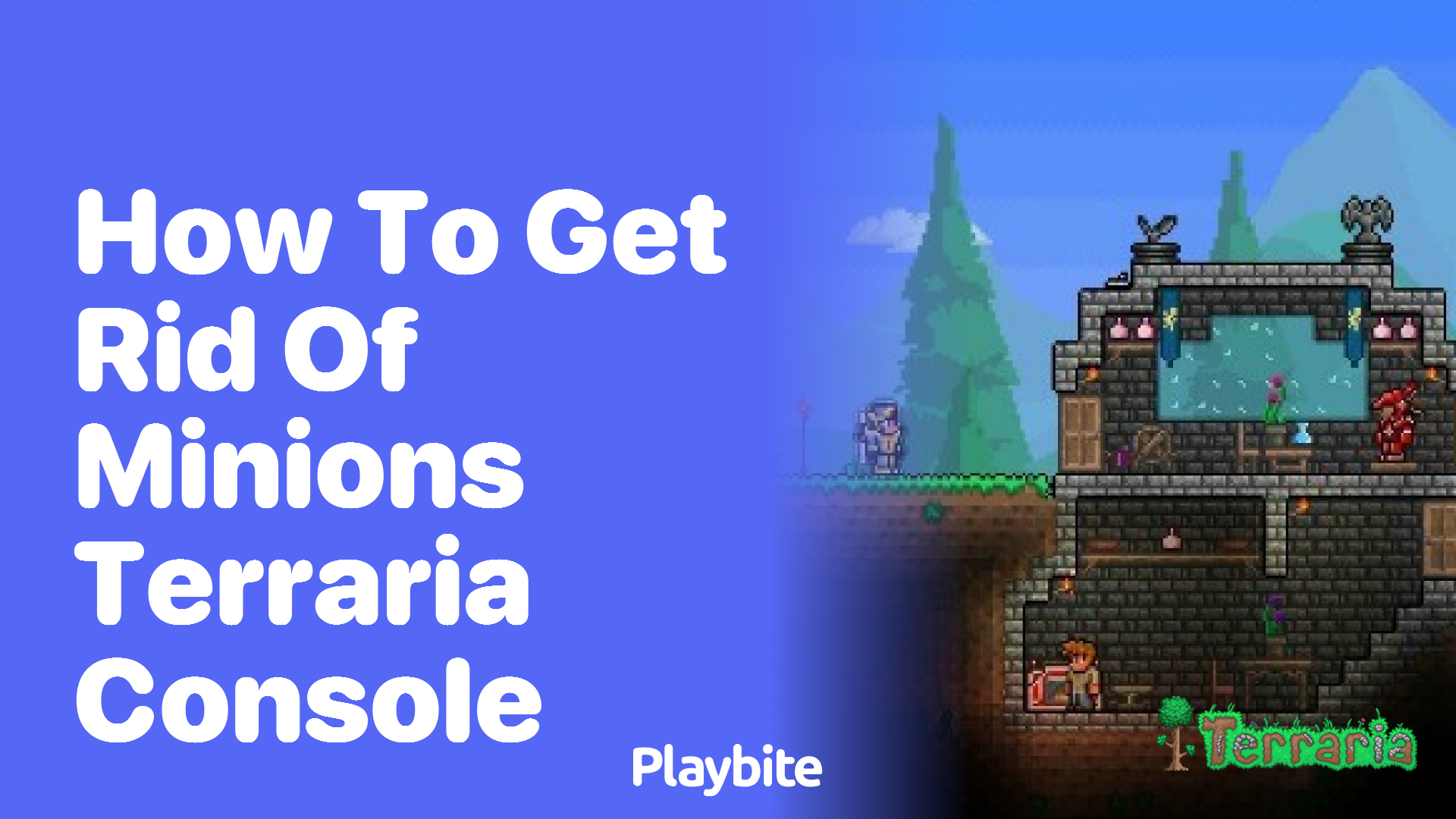 How to get rid of minions in Terraria on console