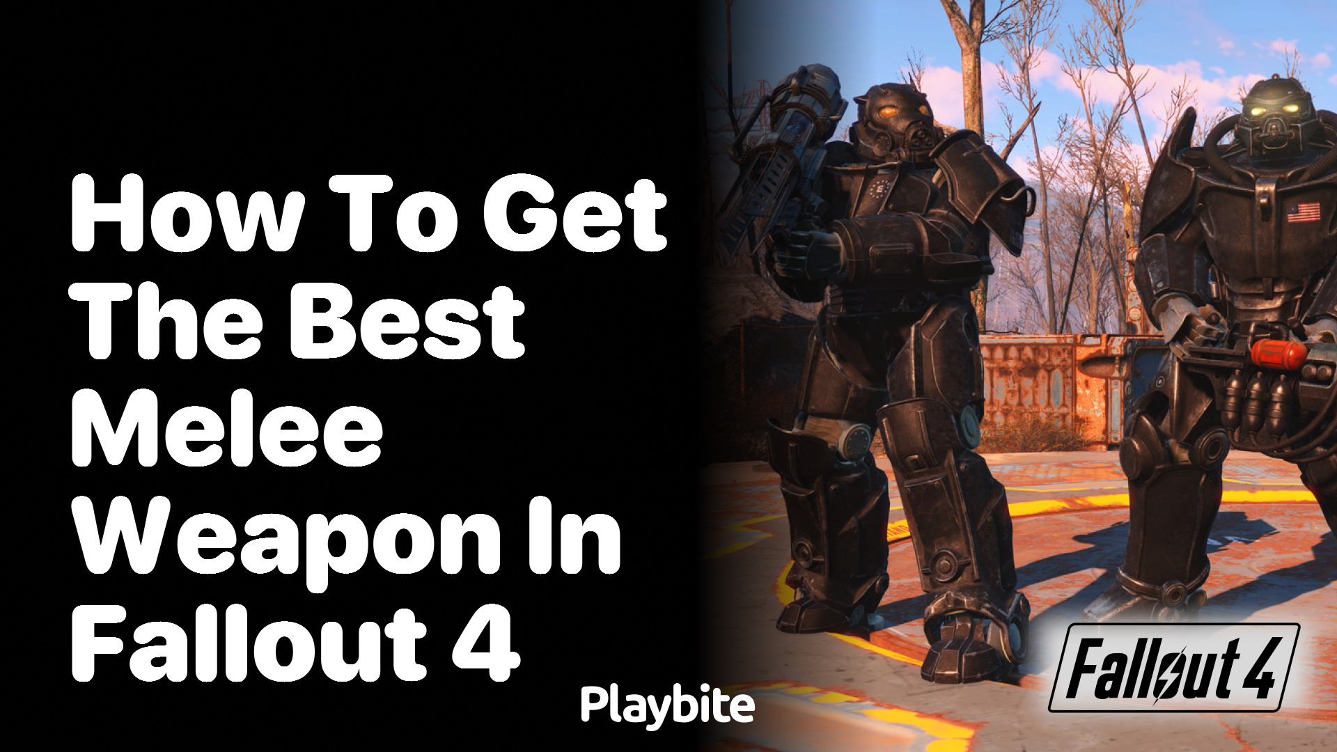 How to get the best melee weapon in Fallout 4