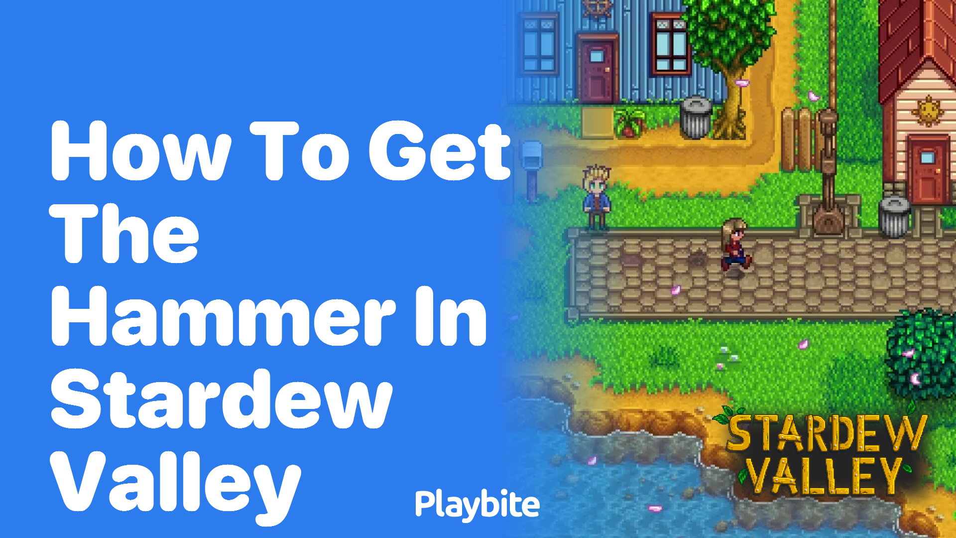 How to get the hammer in Stardew Valley