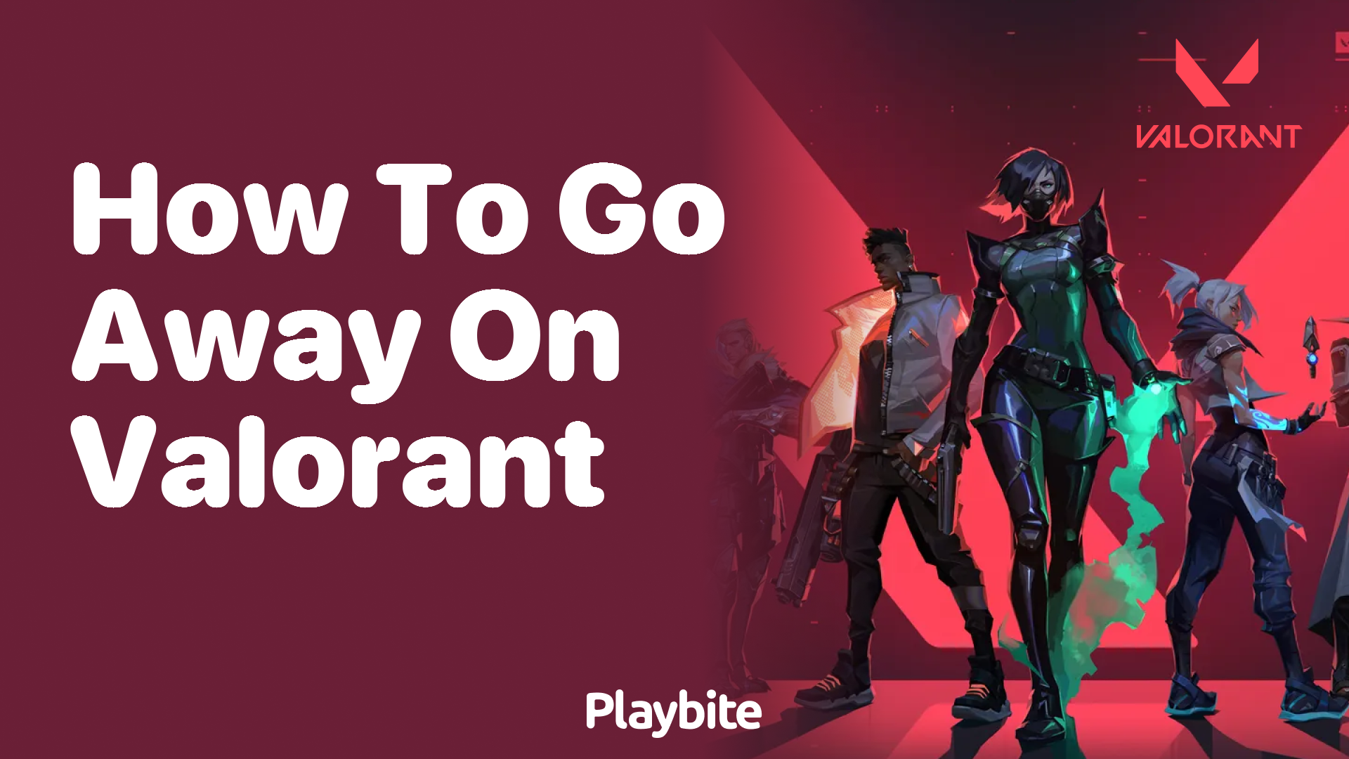 How to Go Away on Valorant