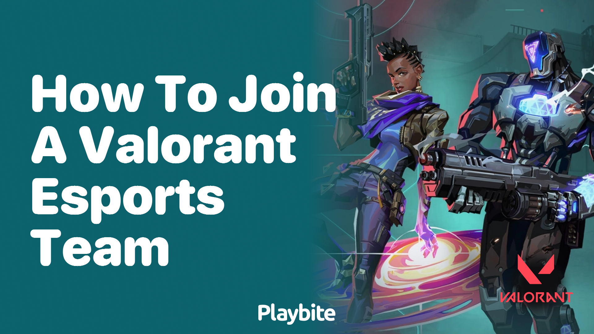 How to Join a Valorant Esports Team