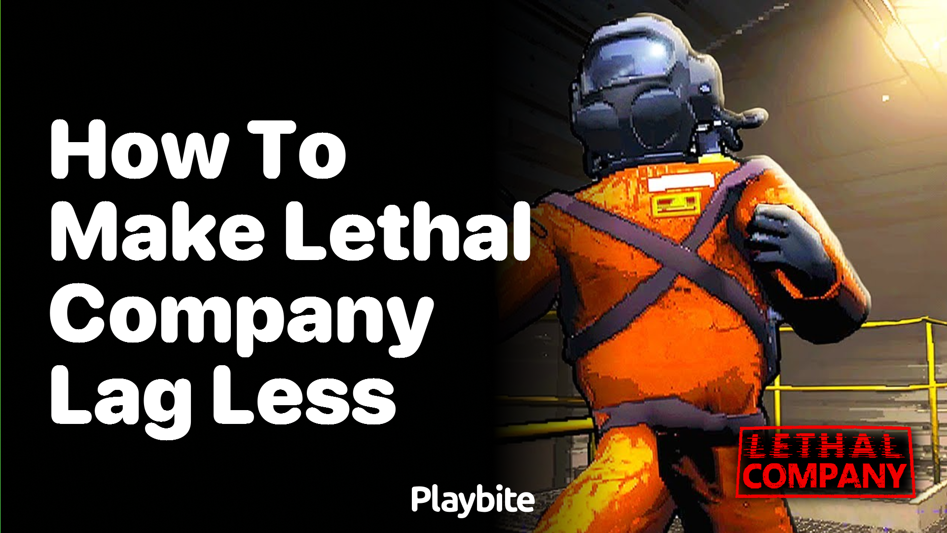 How to Make Lethal Company Lag Less