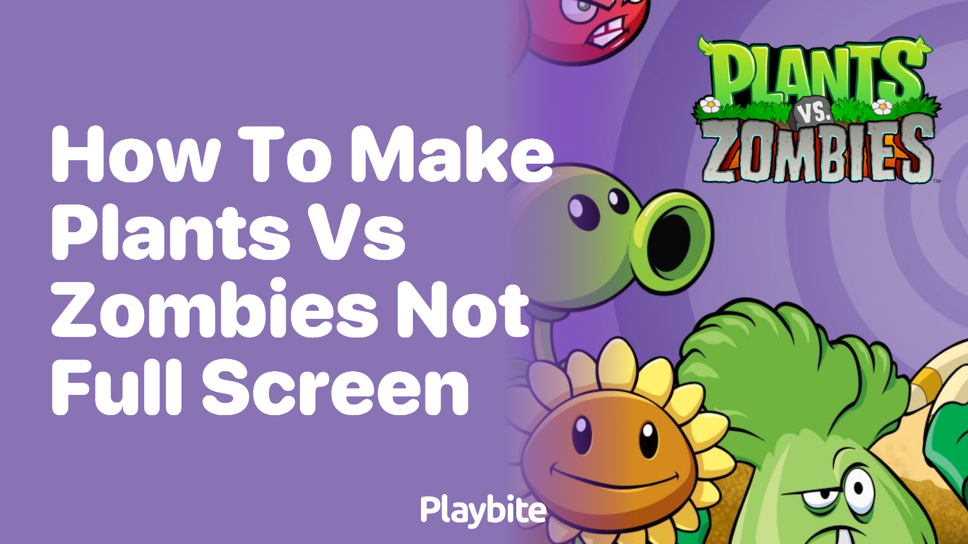 How to Make Plants vs Zombies Not Full Screen?