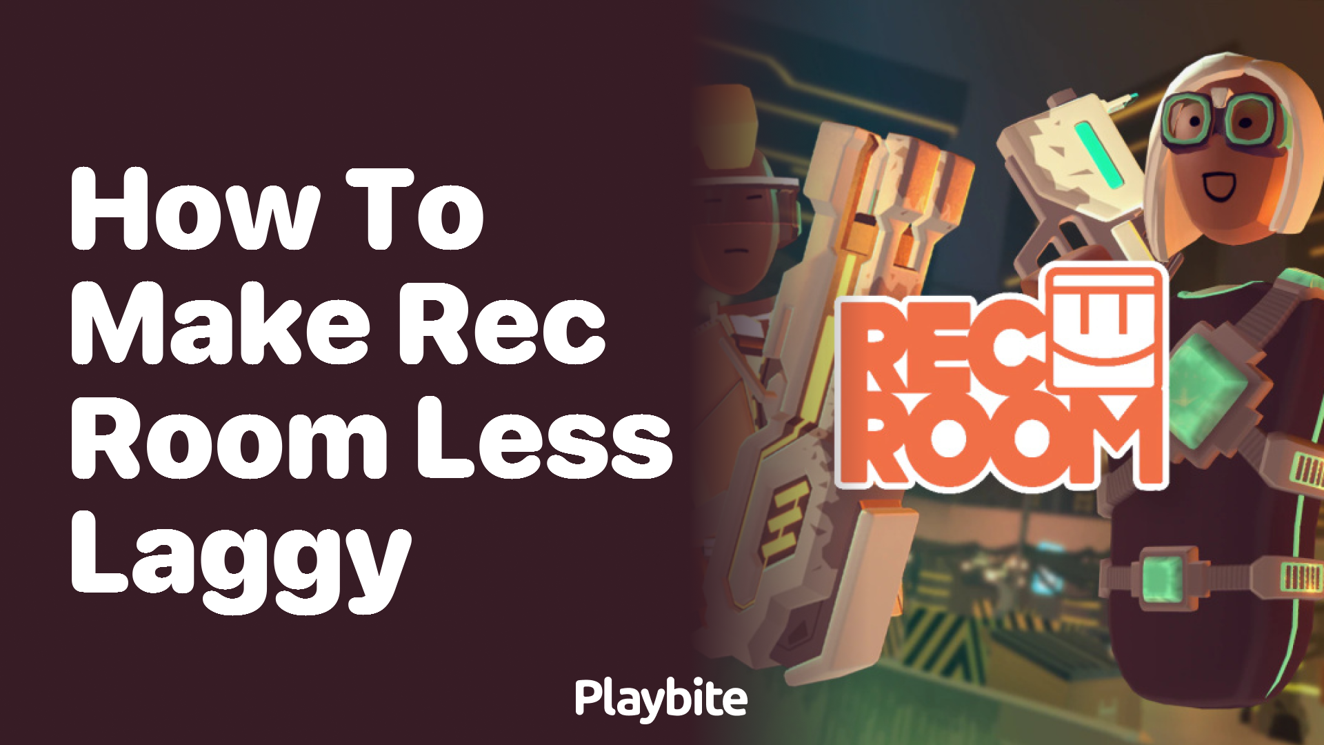 How to make Rec Room less laggy