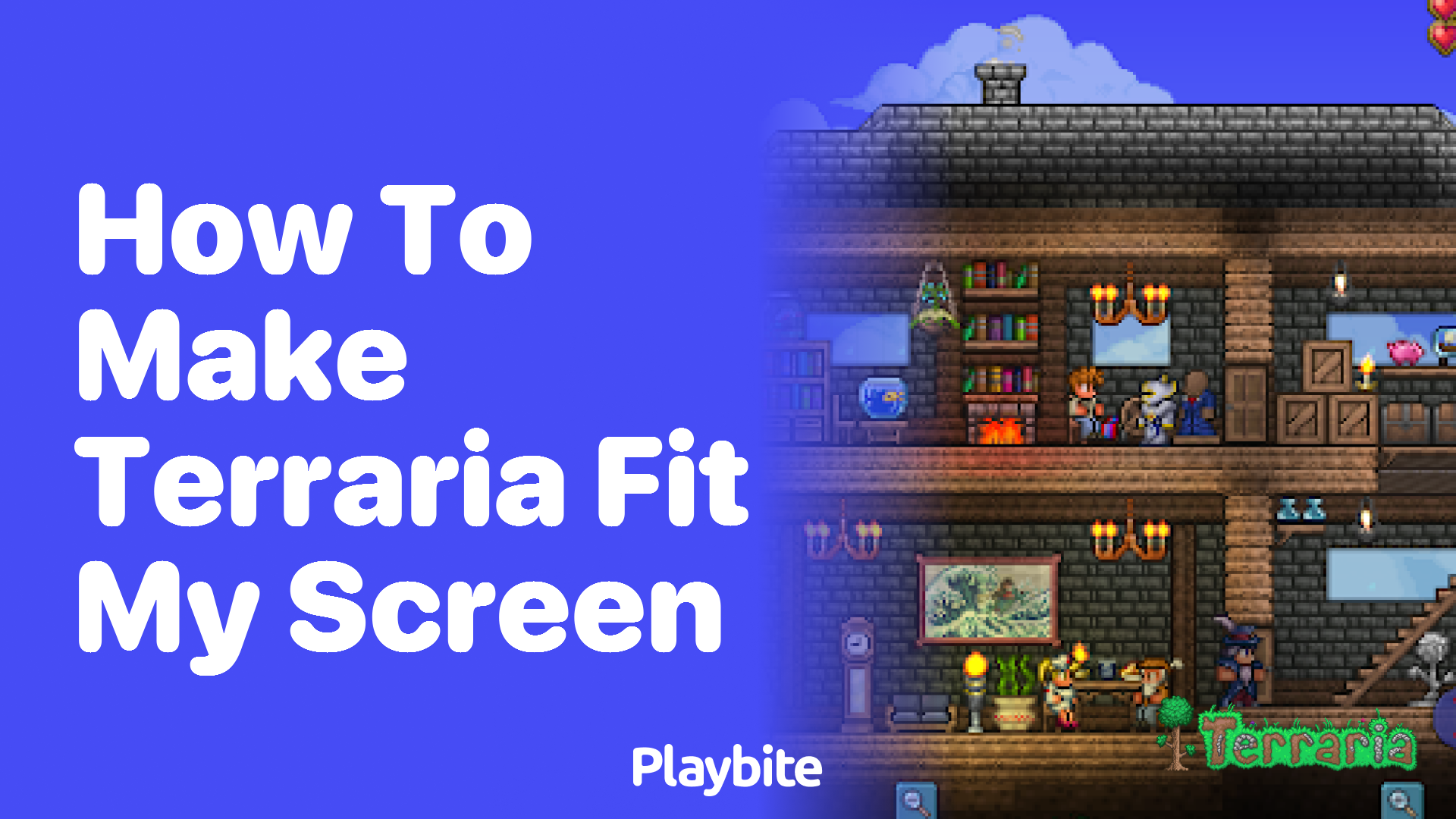 How to make Terraria fit my screen?