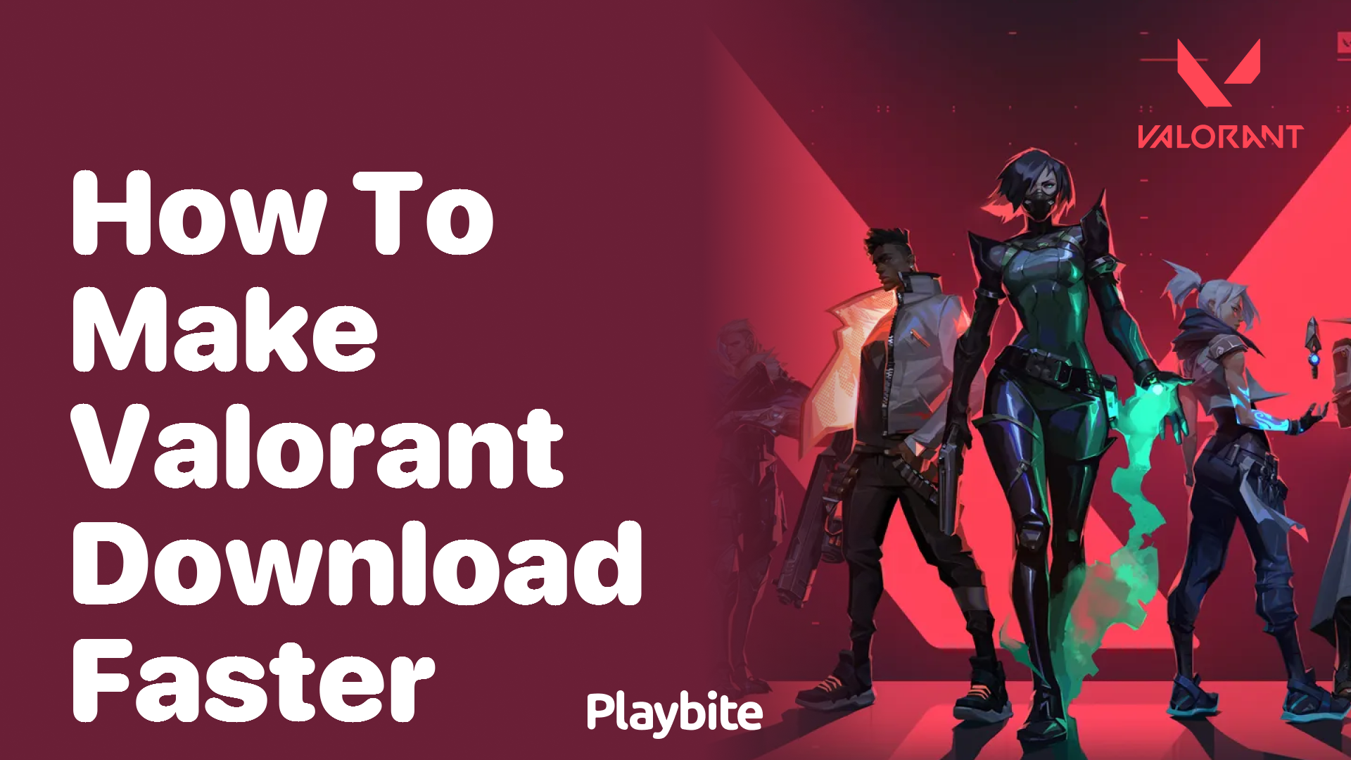 How to Make Valorant Download Faster